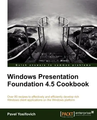 Książka kucharska Windows Presentation Foundation 4.5 - Windows Presentation Foundation 4.5 Cookbook