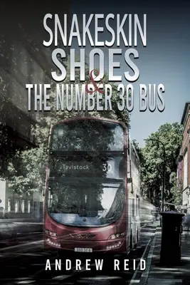 Buty ze skóry węża i autobus numer 30 - Snakeskin Shoes & the Number 30 Bus