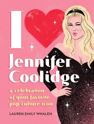 I Heart Jennifer Coolidge: Celebracja ulubionej ikony popkultury - I Heart Jennifer Coolidge: A Celebration of Your Favorite Pop Culture Icon