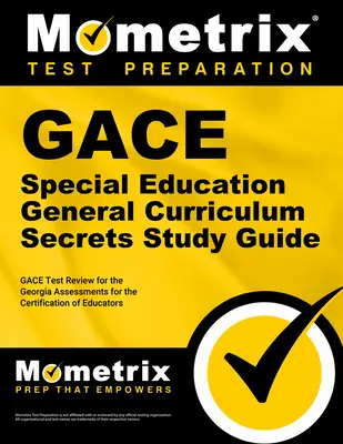 Gace Special Education General Curriculum Secrets Study Guide: Przegląd testów Gace dla Georgia Assessments for the Certification of Educators - Gace Special Education General Curriculum Secrets Study Guide: Gace Test Review for the Georgia Assessments for the Certification of Educators