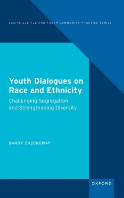 Młodzieżowe dialogi na temat rasy i pochodzenia etnicznego: Wyzwanie dla segregacji i wzmacnianie różnorodności - Youth Dialogues on Race and Ethnicity: Challenging Segregation and Strengthening Diversity