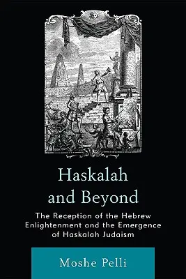 Haskala i nie tylko: Recepcja hebrajskiego oświecenia i powstanie judaizmu haskali - Haskalah and Beyond: The Reception of the Hebrew Enlightenment and the Emergence of Haskalah Judaism