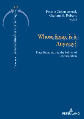 Czyja to przestrzeń? Branding miejsca i polityka reprezentacji - Whose Space Is It Anyway?: Place Branding and the Politics of Representation