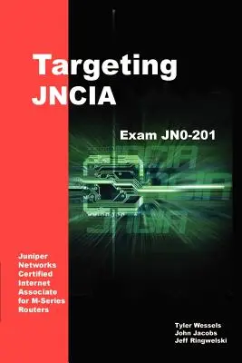 Targeting JNCIA: Przewodnik do egzaminu JN0-201 - Targeting JNCIA: Study Guide for Exam JN0-201