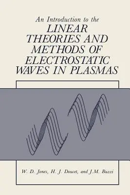 Wprowadzenie do teorii i metod liniowych fal elektrostatycznych w plazmie - An Introduction to the Linear Theories and Methods of Electrostatic Waves in Plasmas