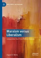 Marksizm kontra liberalizm: Porównawcza analiza polityczna w czasie rzeczywistym - Marxism Versus Liberalism: Comparative Real-Time Political Analysis