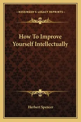 Jak doskonalić się intelektualnie - How To Improve Yourself Intellectually