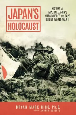 Japoński Holokaust: Historia masowych mordów i gwałtów w cesarskiej Japonii podczas II wojny światowej - Japan's Holocaust: History of Imperial Japan's Mass Murder and Rape During World War II