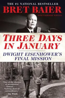 Trzy dni w styczniu: Ostatnia misja Dwighta Eisenhowera - Three Days in January: Dwight Eisenhower's Final Mission