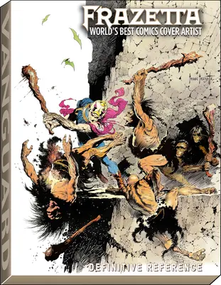 Frazetta: Najlepszy artysta okładek komiksów na świecie: DLX - Frazetta: World's Best Comics Cover Artist: DLX