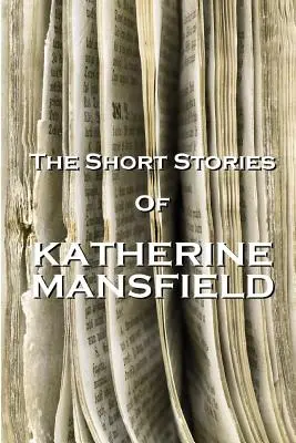 Krótkie opowiadania Katherine Mansfield - The Short Stories Of Katherine Mansfield