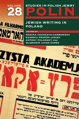 Polin: Studia nad polskim żydostwem tom 28: Piśmiennictwo żydowskie w Polsce - Polin: Studies in Polish Jewry Volume 28: Jewish Writing in Poland