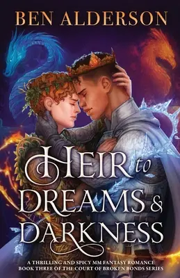 Dziedzic snów i ciemności: Ekscytujący i pikantny romans fantasy MM - Heir to Dreams and Darkness: A thrilling and spicy MM fantasy romance
