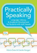 Mówiąc praktycznie: Język, umiejętność czytania i pisania oraz rozwój akademicki dla uczniów z potrzebami AAC - Practically Speaking: Language, Literacy, and Academic Development for Students with AAC Needs