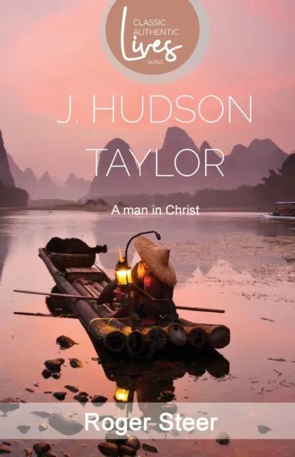 J.Hudson Taylor: Człowiek w Chrystusie - J.Hudson Taylor: A Man in Christ