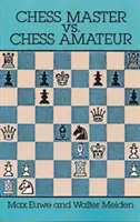 Szachowy mistrz kontra szachowy amator - Chess Master vs. Chess Amateur