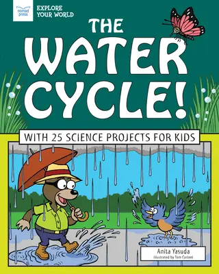 Cykl wodny! 25 projektów naukowych dla dzieci - The Water Cycle!: With 25 Science Projects for Kids