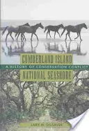 Cumberland Island National Seashore: Historia konfliktu o ochronę przyrody - Cumberland Island National Seashore: A History of Conservation Conflict