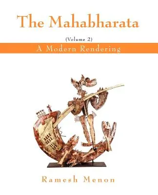 Mahabharata: Współczesne wydanie, tom 2 - The Mahabharata: A Modern Rendering, Vol. 2