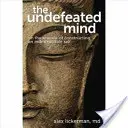 Niepokonany umysł: O nauce konstruowania niezniszczalnej jaźni - The Undefeated Mind: On the Science of Constructing an Indestructible Self