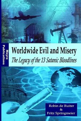 Światowe zło i nieszczęście - dziedzictwo 13 szatańskich linii krwi - Worldwide Evil and Misery - The Legacy of the 13 Satanic Bloodlines