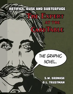 Podstęp, podstęp i podstęp. Ekspert przy karcianym stole Powieść graficzna - Artifice, Ruse, and Subterfuge. The Expert at the Card Table Graphic Novel