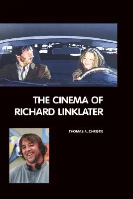 Kino Richarda Linklatera - The Cinema of Richard Linklater