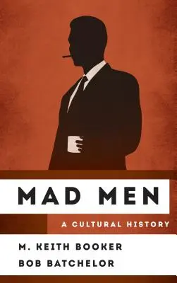 Mad Men: Historia kultury - Mad Men: A Cultural History