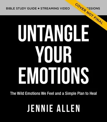 Untangle Your Emotions Bible Study Guide Plus Streaming Video: Odkryj, jak Bóg stworzył cię, byś czuł - Untangle Your Emotions Bible Study Guide Plus Streaming Video: Discover How God Made You to Feel