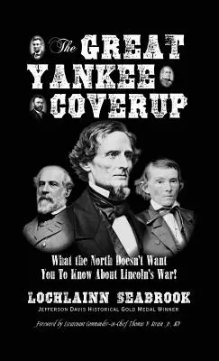 The Great Yankee Coverup: Czego Północ nie chce wiedzieć o wojnie Lincolna! - The Great Yankee Coverup: What the North Doesn't Want You to Know About Lincoln's War!