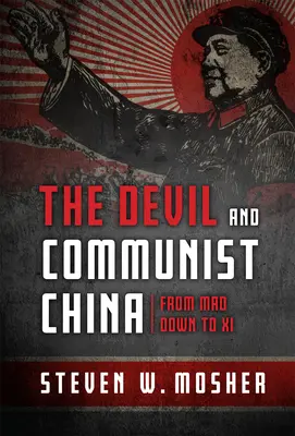 Diabeł i komunistyczne Chiny: Od Mao do XI - The Devil and Communist China: From Mao Down to XI