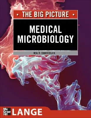 Mikrobiologia medyczna: The Big Picture: The Big Picture - Medical Microbiology: The Big Picture: The Big Picture