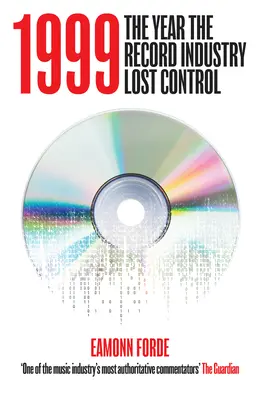 1999: Rok, w którym przemysł fonograficzny stracił kontrolę - 1999: The Year the Record Industry Lost Control