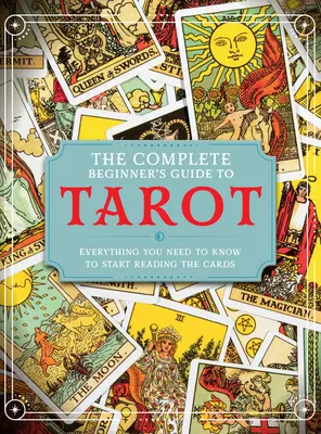 Kompletny przewodnik po tarocie dla początkujących - The Complete Beginner's Guide to Tarot