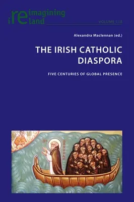 Irlandzka diaspora katolicka: Pięć wieków globalnej obecności - The Irish Catholic Diaspora: Five centuries of global presence