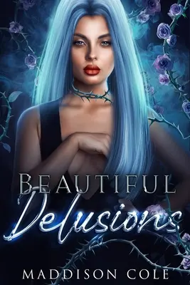 Beautiful Delusions: Why Choose Academy Romance - Beautiful Delusions: A Why Choose Academy Romance