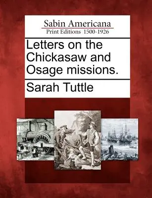 Listy o misjach Chickasaw i Osage. - Letters on the Chickasaw and Osage Missions.