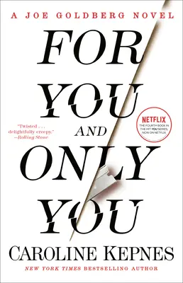 For You and Only You: Powieść Joe Goldberga - For You and Only You: A Joe Goldberg Novel