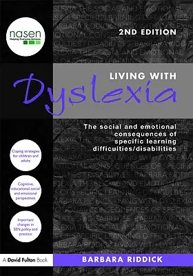 Życie z dysleksją: Społeczne i emocjonalne konsekwencje specyficznych trudności w uczeniu się/niepełnosprawności - Living With Dyslexia: The social and emotional consequences of specific learning difficulties/disabilities