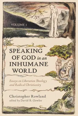 Mówiąc o Bogu w nieludzkim świecie, tom 1: Eseje o teologii wyzwolenia i radykalnym chrześcijaństwie - Speaking of God in an Inhumane World, Volume 1: Essays on Liberation Theology and Radical Christianity