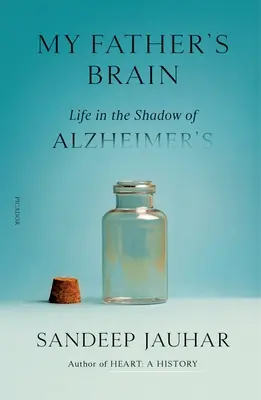 Mózg mojego ojca: Życie w cieniu choroby Alzheimera - My Father's Brain: Life in the Shadow of Alzheimer's