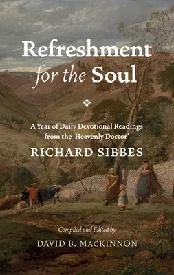 Orzeźwienie dla duszy: rok codziennych lektur od „niebiańskiego lekarza - Refreshment for the Soul: A Year of Daily Readings from the 'Heavenly Doctor'