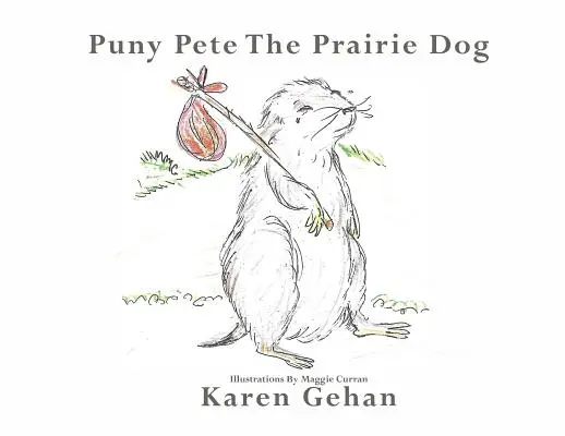 Piesek preriowy Puny Pete - Puny Pete the Prairie Dog