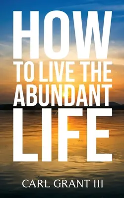 Jak żyć w obfitości - How to Live the Abundant Life