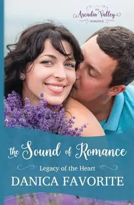 The Sound of Romance: Legacy of the Heart Book Two