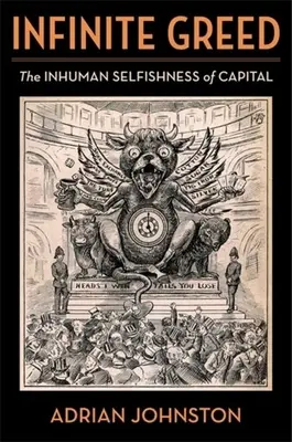 Nieskończona chciwość: nieludzki egoizm kapitału - Infinite Greed: The Inhuman Selfishness of Capital