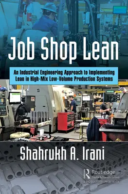 Job Shop Lean: Podejście inżynierii przemysłowej do wdrażania Lean w niskoseryjnych systemach produkcyjnych o wysokiej mieszance - Job Shop Lean: An Industrial Engineering Approach to Implementing Lean in High-Mix Low-Volume Production Systems