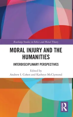 Obrażenia moralne a nauki humanistyczne: Perspektywy interdyscyplinarne - Moral Injury and the Humanities: Interdisciplinary Perspectives