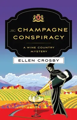 The Champagne Conspiracy: Tajemnica krainy win - The Champagne Conspiracy: A Wine Country Mystery