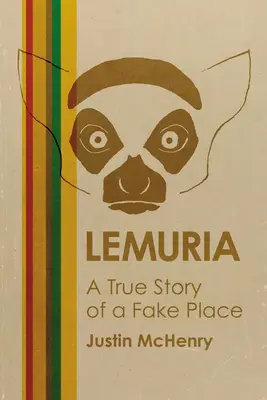 Lemuria: Prawdziwa historia fałszywego miejsca - Lemuria: A True Story of a Fake Place